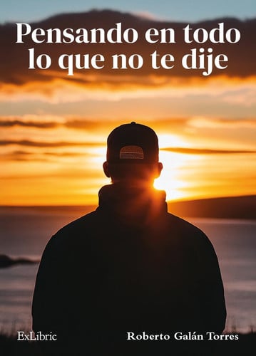 Pensando en todo lo que no te dije