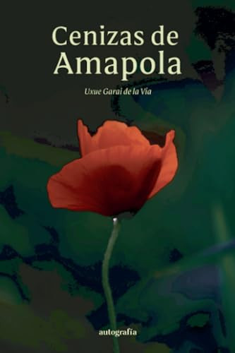 Cenizas de amapola (Spanish Edition)