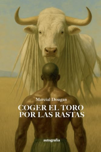 Coger el toro por las rastas (Spanish Edition)