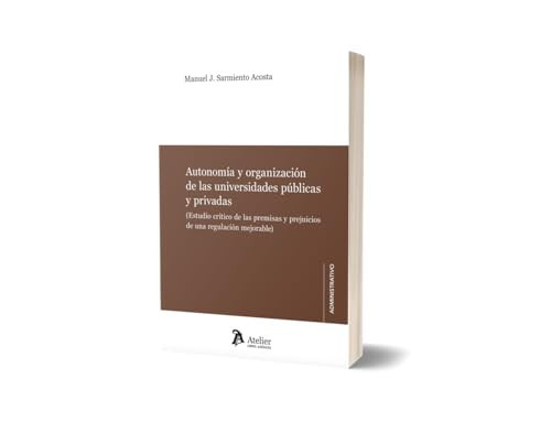 Autonomía y organización de las universidades públicas y privadas.