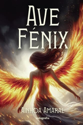 Ave Fénix (Spanish Edition)
