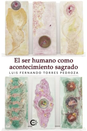 El ser humano como acontecimiento sagrado (Spanish Edition)