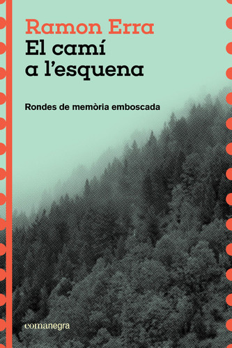 El camí a l'esquena: Rondes de memòria emboscada