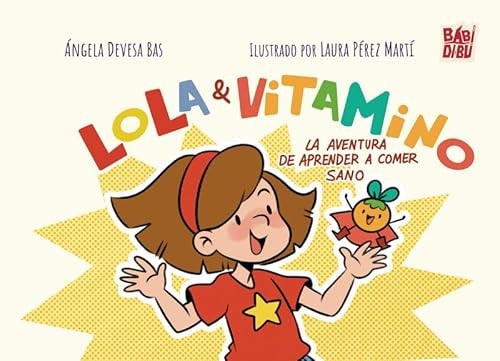 Lola y Vitamino: la aventura de aprender a comer sano