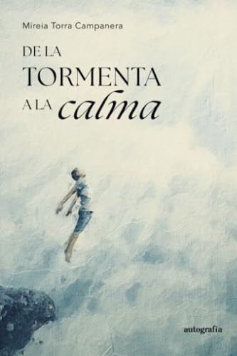 De la tormenta a la calma (Spanish Edition)