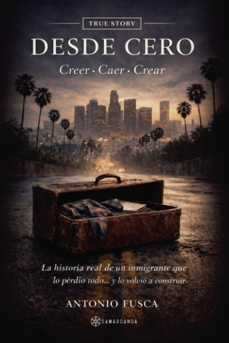 DESDE CERO: Creer. Caer. Crear. (Spanish Edition)