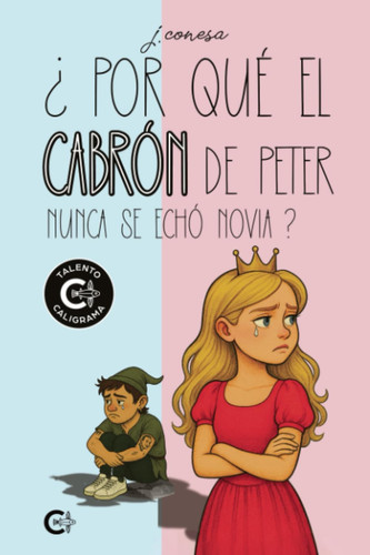 ¿Por qué el cabrón de Peter nunca se echó novia? (Spanish Edition)