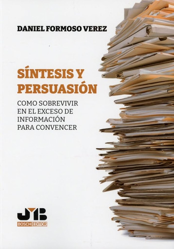 Síntesis y persuasión: Como sobrevivir en el exceso de información para convencer
