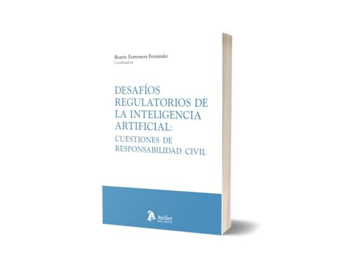 Desafíos regulatorios de la Inteligencia Artificial: cuestiones de responsabilidad civil