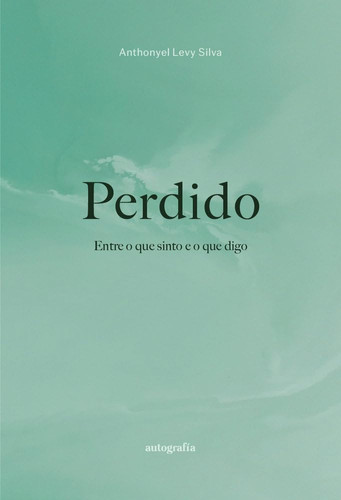 Perdido entre o que sinto e o que digo
