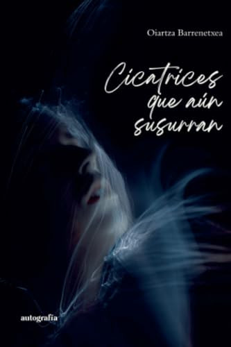 Cicatrices que aún susurran (Spanish Edition)
