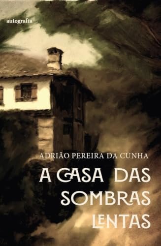 A casa das sombras lentas