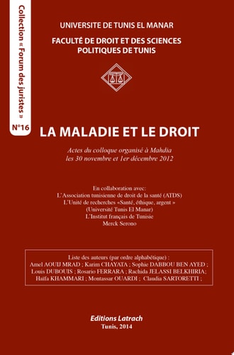 La Maladie et le Droit Actes du Colloque Organisé à Mahdia les 30 Novembre et 1er Décembre 2012