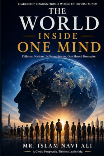 The World Inside One Mind: Lessons, Leadership, and Wisdom from Across the Globe