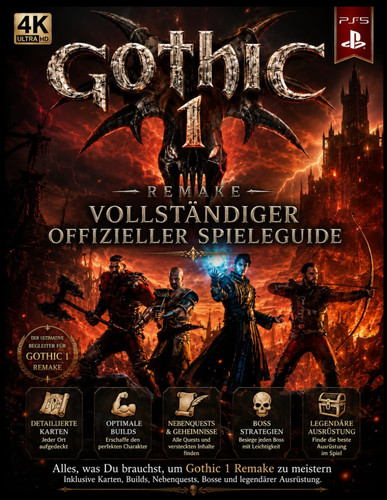 GOTHIC 1 REMAKE VOLLSTÄNDIGER OFFIZIELLER SPIELEANLEITUNG: Alles, was du brauchst, um Gothic 1 Remake zu meistern, inklusive Karten, Builds, ... und legendäre Ausrüstung (German Edition)