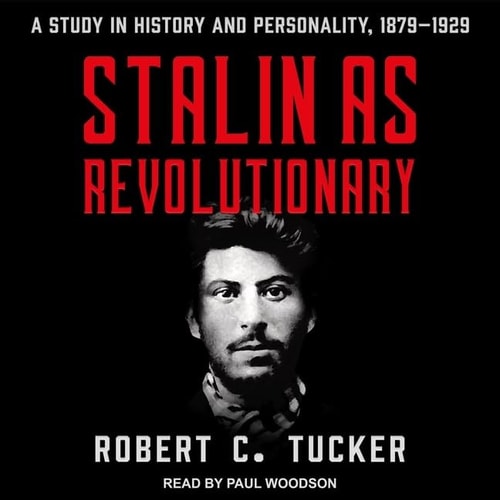 Stalin As Revolutionary 1879-1929: A Study in History and Personality; Library Edition
