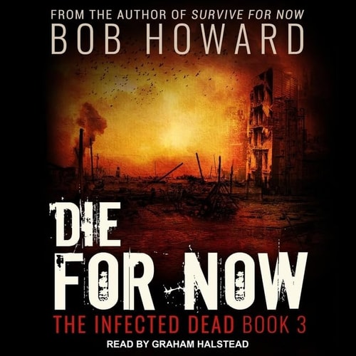 Die for Now Lib/E (Infected Dead Series Lib/E)