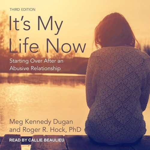Its My Life Now: Starting Over After an Abusive Relationship, 3rd edition