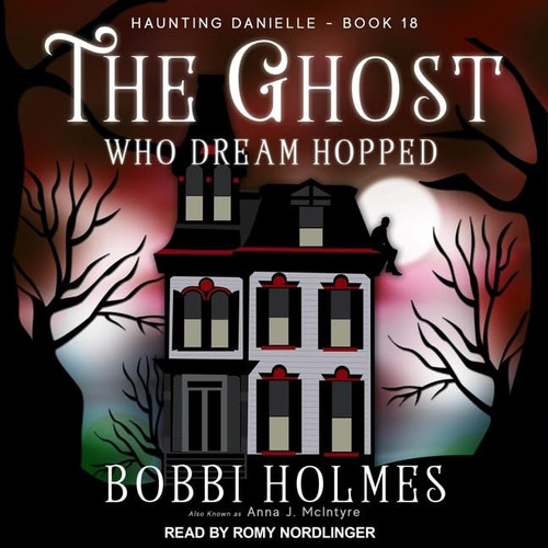 The Ghost Who Dream Hopped Lib/E (Haunting Danielle Series Lib/E)