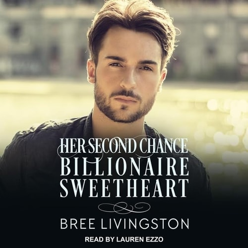 Her Second Chance Billionaire Sweetheart: A Clean Billionaire Romance (The Clean Billionaire Romance Series)