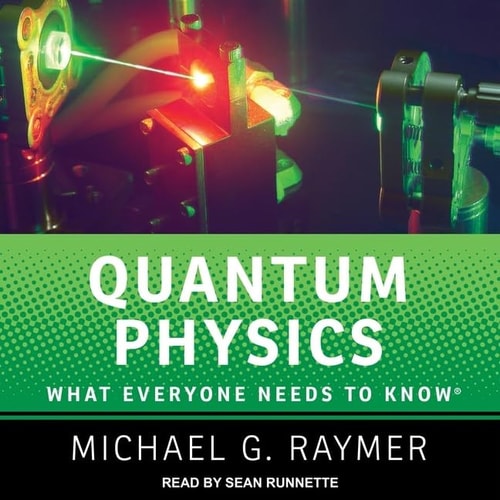 Quantum Physics Lib/E: What Everyone Needs to Know