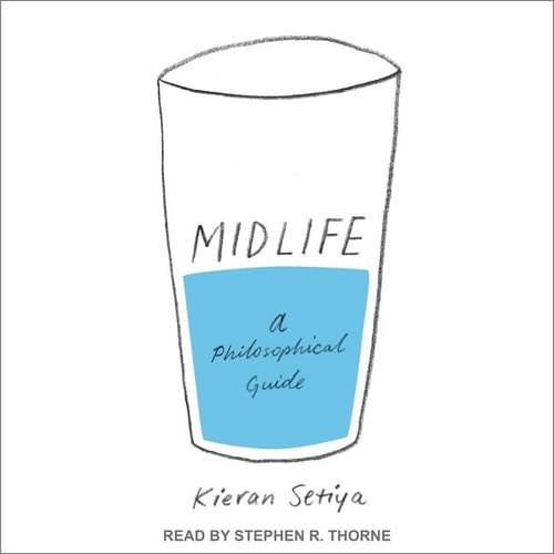 Midlife: A Philosophical Guide