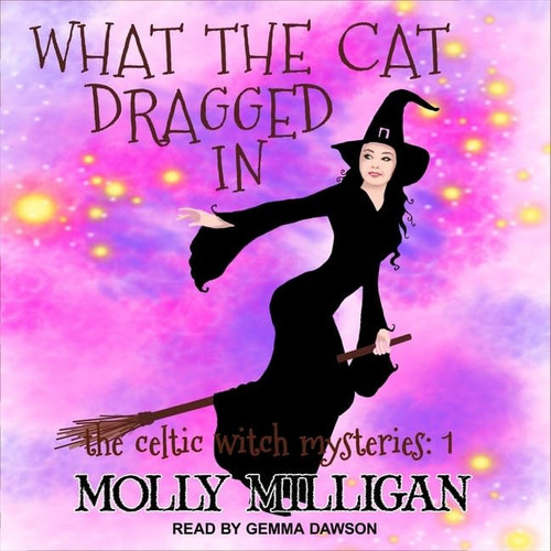 What the Cat Dragged in Lib/E (Celtic Witch Mysteries Series Lib/E)
