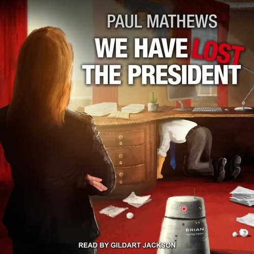 We Have Lost the President (The We Have Lost Series)