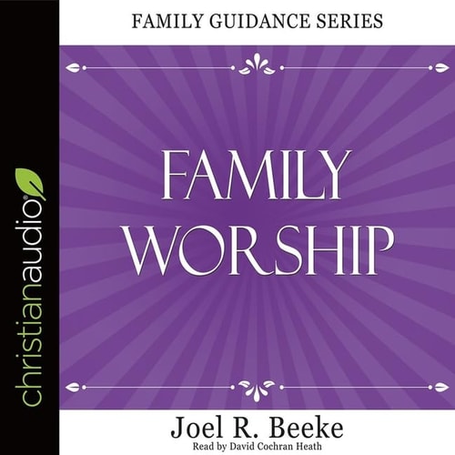 Family Worship Lib/E (Family Guidance Series Lib/E)