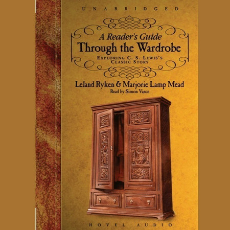 Reader's Guide Through the Wardrobe: Exploring C.S. Lewis's Classic Story