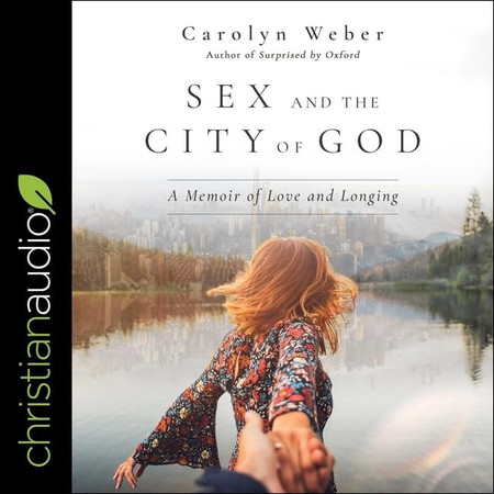 Sex and the City of God Lib/E: A Memoir of Love and Longing