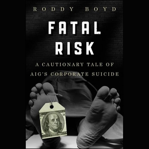 Fatal Risk Lib/E: A Cautionary Tale of Aig's Corporate Suicide