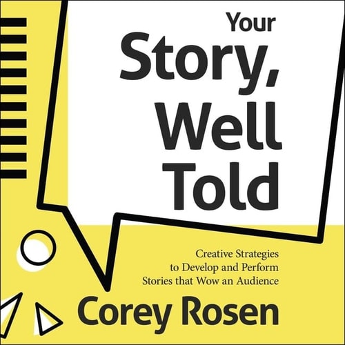Your Story, Well Told!: Creative Strategies to Develop and Perform Stories That Wow an Audience - Library Edition