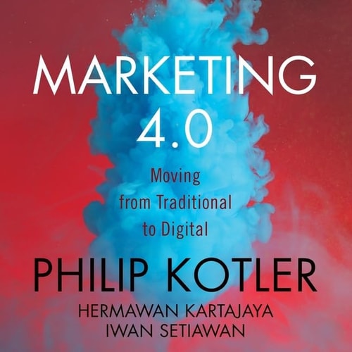 Marketing 4.0 Lib/E: Moving from Traditional to Digital