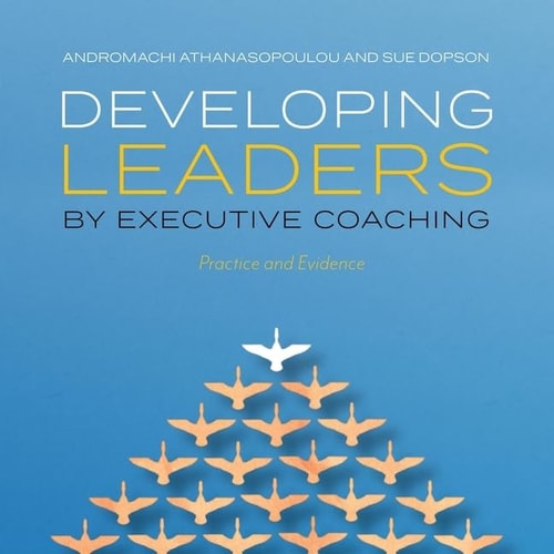 Developing Leaders by Executive Coaching Lib/E: Practice and Evidence