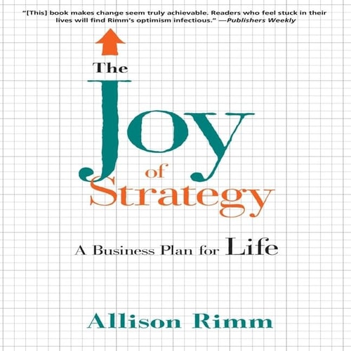 The Joy Strategy Lib/E: A Business Plan Fo Life