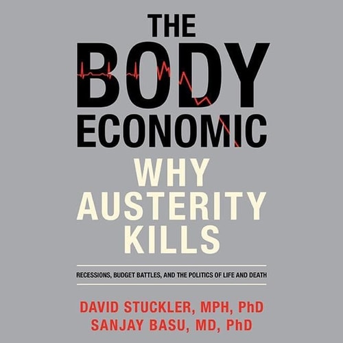The Body Economic: Why Austerity Kills