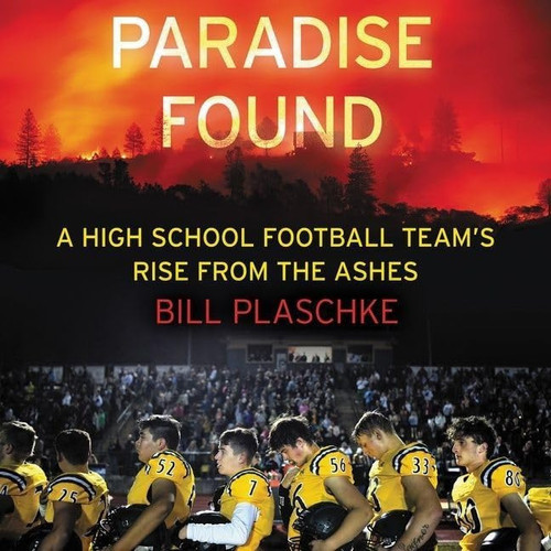 Paradise Found: A High School Football Team's Rise from the Ashes - Library Edition