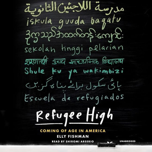 Refugee High: Coming of Age in America - Library Edition