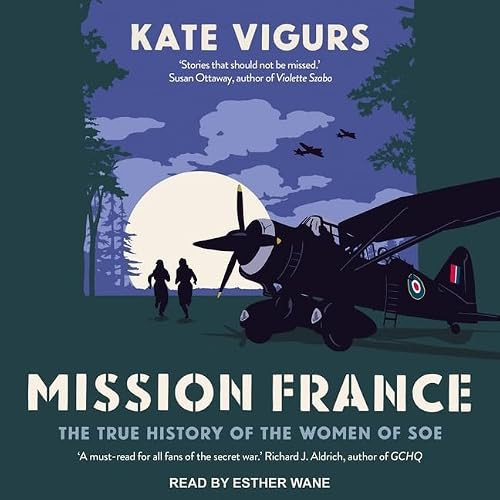 Mission France: The True History of the Women of Soe - Library Edition