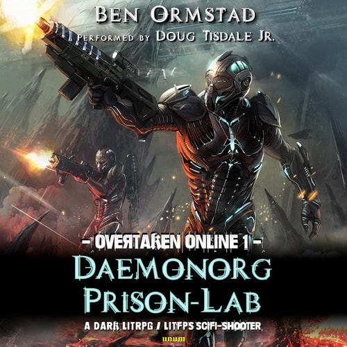 Daemonorg Prison-Lab: A Dark LitRPG / LitFPS SciFi-Shooter (The Overtaken Online Series) (Overtaken Online, 1)