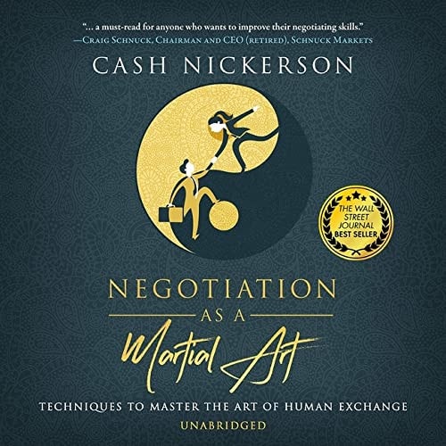 Negotiation as a Martial Art Lib/E: Techniques to Master the Art of Human Exchange