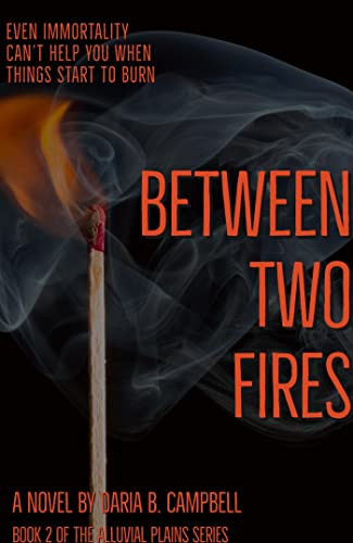 Between Two Fires (Alluvial Plains Book 2)