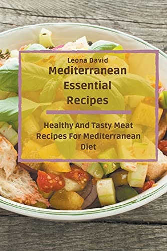 Mediterranean Essential Recipes Healthy And Tasty Meat Recipes For Mediterranean Diet