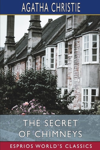 The Secret of Chimneys (Esprios Classics)