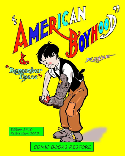 American Boyhood and Remember These Newspaper Comic Strips 1910, Restoration 2023