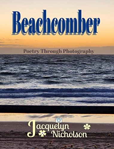 Beachcomber Poetry Through Photography