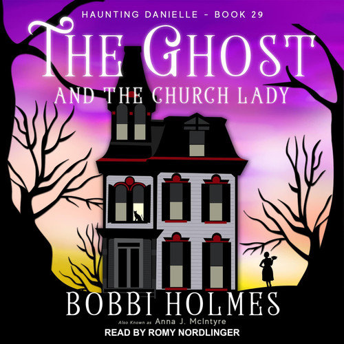The Ghost and the Church Lady (Haunting Danielle, 29)