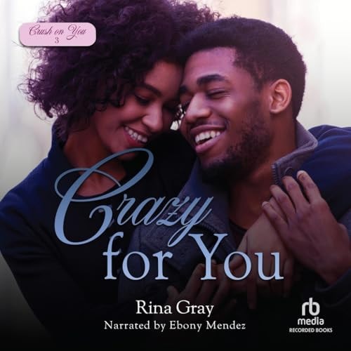 Crazy for You (The Crush on You Series)