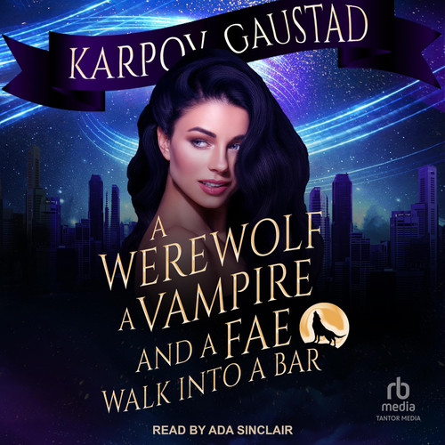 A Werewolf, a Vampire, and a Fae Walk Into a Bar (The Last Witch)